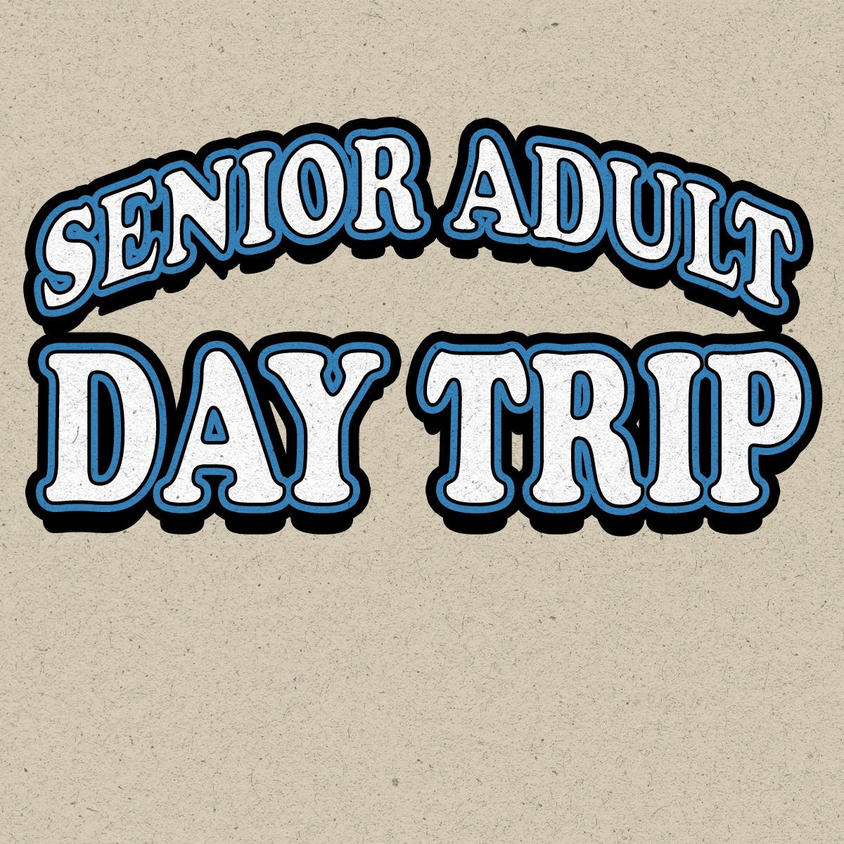 Senior Adult Day Trip