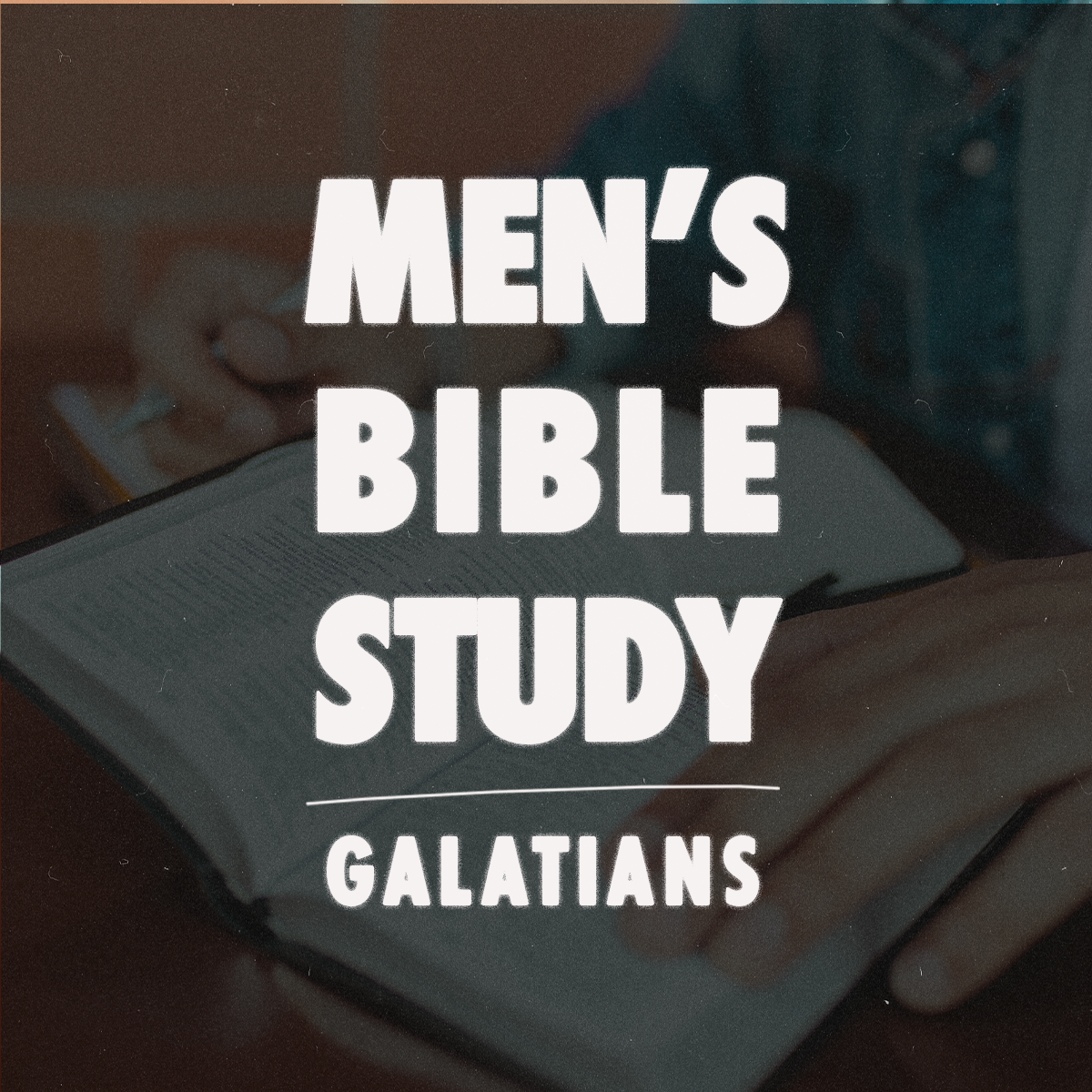 Galatians Men’s Bible Study